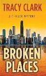 Tracy Clark, Tracy P. Clark - Broken Places