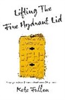 Kate Fullen - Lifting the Fire Hydrant Lid
