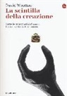 David Wootton - La scintilla della creazione. Come le invenzioni dell'uomo hanno trasformato il mondo