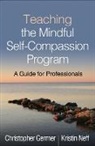 Christopher Germer, Christopher (private practice Germer, Kristin Neff, Kristin (The University of Texas at Austin Neff - Teaching the Mindful Sel-Compassion Program