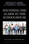 Christine N Michael, Christine N. Michael, Jennifer A Smolinski, Jennifer A. Smolinski, Nicholas D Young, Nicholas D. Young... - Sounding the Alarm in the Schoolhouse