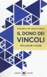 Roberta De Monticelli - Il dono dei vincoli. Per leggere Husserl