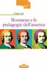Filippo Sani - Rousseau e le pedagogie dell'assenza