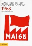 Marcello Flores, Giovanni Gozzini - 1968. Un anno spartiacque