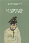 Joseph Roth - La cripta dei cappuccini