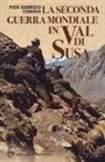Pier Giorgio Corino - La seconda guerra mondiale in Val di Susa