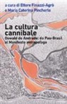 E. Finazzi Agrò, Ettore Finazzi Agrò, M. C. Pincherle, Maria Caterina Pincherle - La cultura cannibale. Oswald de Andrade: da Pao Brasil al manifesto antropofago