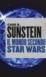 Cass R. Sunstein - Il mondo secondo Star Wars