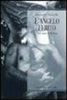 Emanuele Ciccarella - L' angelo ferito. Vita e morte di Mishima