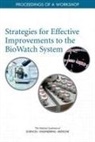Board On Life Sciences, Division On Earth And Life Studies, National Academies Of Sciences Engineeri, National Academies of Sciences Engineering and Medicine - Strategies for Effective Improvements to the Biowatch System