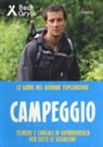 Bear Grylls - Campeggio. Teniche e consigli di sopravvivenza per tutte le situazioni. Le guide del giovane esploratore