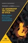 V. La Regina, Vincenzo La Regina - La leadership tra scienza ed etica. Riflessioni preliminari per la costruzione di una teoria generale sulla neuroleadership
