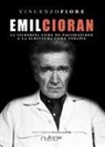 Vincenzo Fiore - Emil Cioran. La filosofia come de-fascinazione e la scrittura come terapia