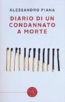 Alessandro Piana - Diario di un condannato a morte