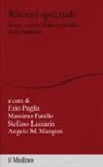 M. Fusillo, Massimo Fusillo, S. Lazzarin, Stefano Lazzarin, A. Mangini, Angelo Mangini... - Ritorni spettrali. Storie e teorie della spettralità senza fantasmi
