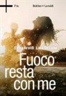 Elena Araldi, Lara de Luna - Fuoco resta con me