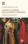 Rosario Marcello Puglisi - Gnosi e alchimia nella «Divina Commedia»