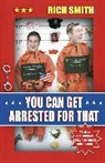 Rich Smith, Smith Rich - You Can Get Arrested For That