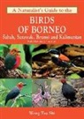 Wong Tsu Shi - A Naturalist's Guide to the Birds of Borneo