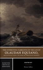 Olaudah Equiano, Werner Sollors, Werner Sollors - The Interesting Narrative of the Life of Olaudah - A Norton Critical Edition