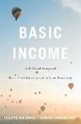 Philippe Van Parijs, Philippe Vanderborght Van Parijs, Philippe: Vanderborght Van Parijs, Yannick Vanderborght - Basic Income - A Radical Proposal for a Free Society and a Sane Economy