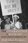 Khalil Gibran Muhammad - Condemnation of Blackness