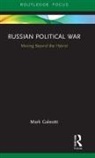 Mark Galeotti, Mark (Institute of International Relatio Galeotti, Mark (Institute of International Relations Prague Galeotti, Galeotti Mark - Russian Political War