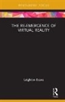 Leighton Evans, Leighton (University of Brighton Evans, Evans Leighton - Re-Emergence of Virtual Reality