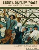 Denver Brunsman, Denver (George Washington University) Brunsman, Alice Fahs, Alice (University of California Fahs, Gary Gerstle, Gary (Vanderbilt University) Gerstle... - Liberty, Equality, Power
