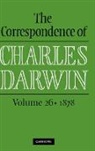 Frederick Burkhardt, Charles Darwin, The Editors, James A. Secord, Frederick Burkhardt, Frederick (American Council of Learned Societies) Burkhardt... - Correspondence of Charles Darwin: Volume 26, 1878