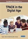 Charoula Angeli, Henry Gillow-Wiles, Margaret L. Niess - Handbook of Research on TPACK in the Digital Age