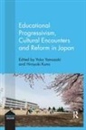 Yoko (Kyoto University Yamasaki, Hiroyuki Kuno, Kuno Hiroyuki, Yoko Yamasaki, Yamasaki Yoko - Educational Progressivism, Cultural Encounters and Reform in Japan