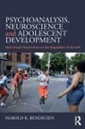 BENDICSEN, Harold K. Bendicsen, Bendicsen Harold K. - Psychoanalysis, Neuroscience and Adolescent Development