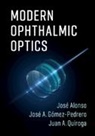Jose Alonso, José Alonso, Jose (Universidad Complutense Alonso, Jose Gomez-Pedrero Alonso, ALONSO JOS, Jose a. Gomez-Pedrero... - Modern Ophthalmic Optics