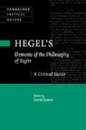 EDITED BY DAVID JAME, David James, David James - Hegel''s Elements of the Philosophy of Right