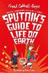Frank Cottrell Boyce, Frank Cottrell Boyce, F COTTRELL-BOYCE, Frank Cottrell-Boyce, Steven Lenton - Sputnik's Guide to Life on Earth