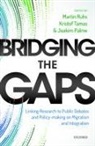 Martin Ruhs, Martin (Chair in Migration Studies and Deput Ruhs, Joakim Palme, Joakim (Chairman of the Migration Studies Delegation Palme, Palme Joakim, Martin Ruhs... - Bridging the Gaps