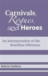 Roberto DaMatta - Carnivals, Rogues, and Heroes