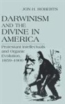 Jon H. Roberts - Darwinism and the Divine in America