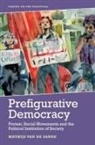 Mathijs van de Sande, van de Sande Mathij, Mathijs van de Sande, Mathijs van de Sande, VAN DE SANDE MATHIJ - Prefigurative Democracy