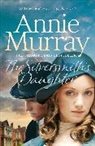 Annie Murray, Murray Annie - The Silversmith's Daughter