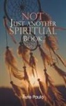 Rute Paulo - Not Just Another Spiritual Book