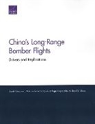 Nathan Beauchamp-Mustafaga, Michael S Chase, Derek Grossman, Logan Ma - China's Long-Range Bomber Flights