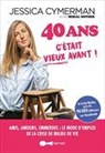 Jessica Cymerman - 40 ans : c'était vieux avant !