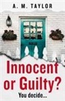 A M Taylor, A. M. Taylor, Taylor A. M. - Innocent or Guilty?