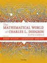 Amirouche Moktefi, Amirouche (Lecturer in Philosophy Moktefi, Robin Wilson, Robin (Emeritus Professor of Pure Mathemat Wilson, Robin (Emeritus Professor of Pure Mathematics Wilson, Robin Moktefi Wilson... - The Mathematical World of Charles L. Dodgson (Lewis Carroll)