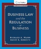 Richard Mann, Richard (The University of North Carolina at Chapel Hill) Mann, Richard A. Mann, Mann Richard, Barry Roberts, Barry (The University of North Carolina at Chapel Hill) Roberts... - Business Law and the Regulation of Business