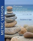 Susanna Epp, Susanna (DePaul University) Epp - Discrete Mathematics with Applications, Metric Edition