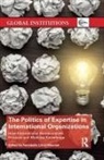 Annabelle Littoz-Monnet, Annabelle (The Graduate Institute o Littoz-Monnet, Annabelle Littoz-Monnet, Annabelle (The Graduate Institute of International and Development Studies Littoz-Monnet, Littoz-Monnet Annabelle - Politics of Expertise in International Organizations