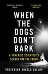 Angela Gallop, Professor Angela Gallop - When the Dogs Don't Bark